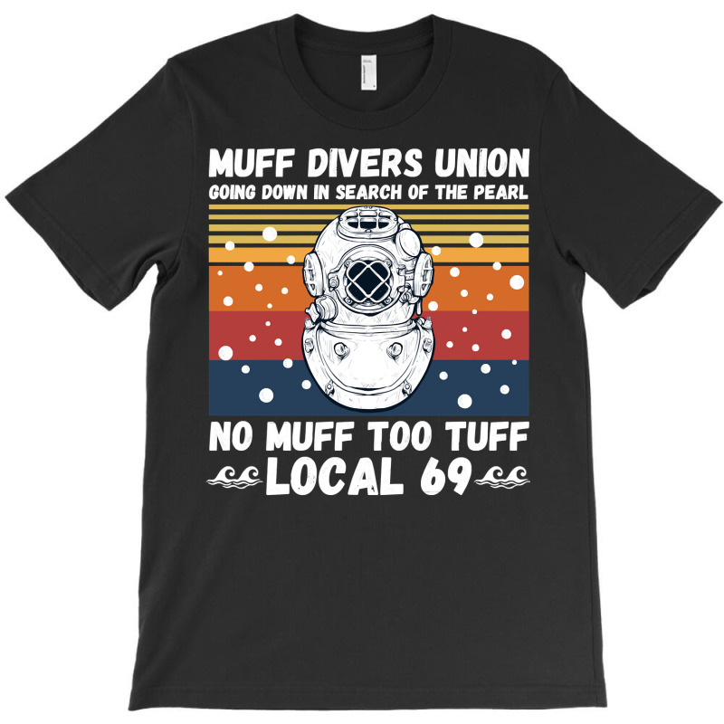 Diver Scuba Muff Divers Union Going Down In Search Of The Pearl No Muf T-Shirt by circularflap | Artistshot