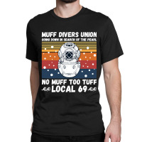 Diver Scuba Muff Divers Union Going Down In Search Of The Pearl No Muf Classic T-shirt | Artistshot