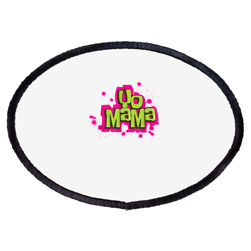 Yo Mama Hiphop Rap Funny Joke Hip Hop Rapper T Shirt Oval Patch | Artistshot