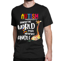 Autism Autistic Giraffe Autism Seeing The World From Different Angle 6 Classic T-shirt | Artistshot