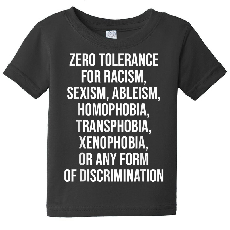 Zero Tolerance For Racism Sexism Ableism Homophobia T Shirt Baby Tee | Artistshot