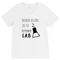 Women Belong In The Lab Female Scientist Quote V-neck Tee | Artistshot