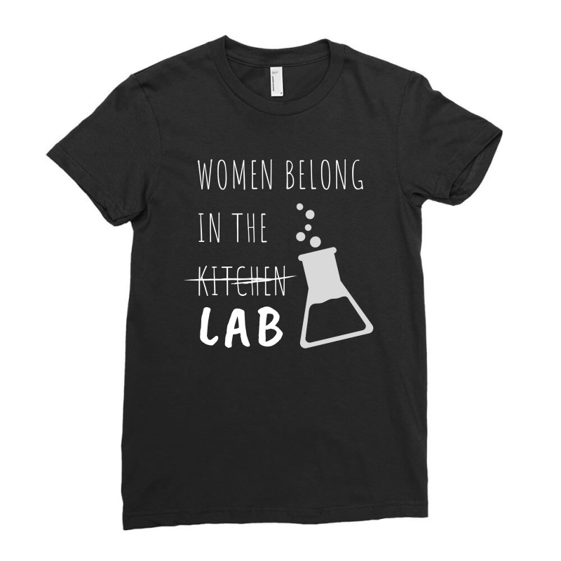 Women Belong In The Lab Female Scientist Quote Ladies Fitted T-Shirt by Sutra Lotus Co | Artistshot