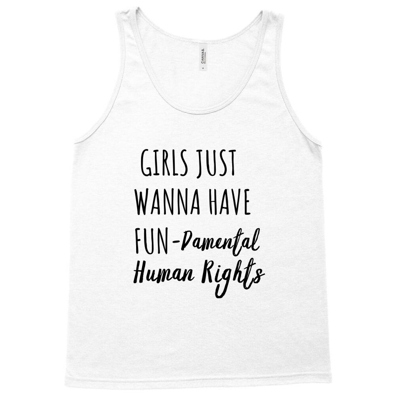 Girls Just Wanna Have Fun Damental Human Rights Tank Top by Sutra Lotus Co | Artistshot