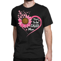 Blessed To Be Called Mom Happy Mothers T  Shirt Sunflower Heart Blesse Classic T-shirt | Artistshot