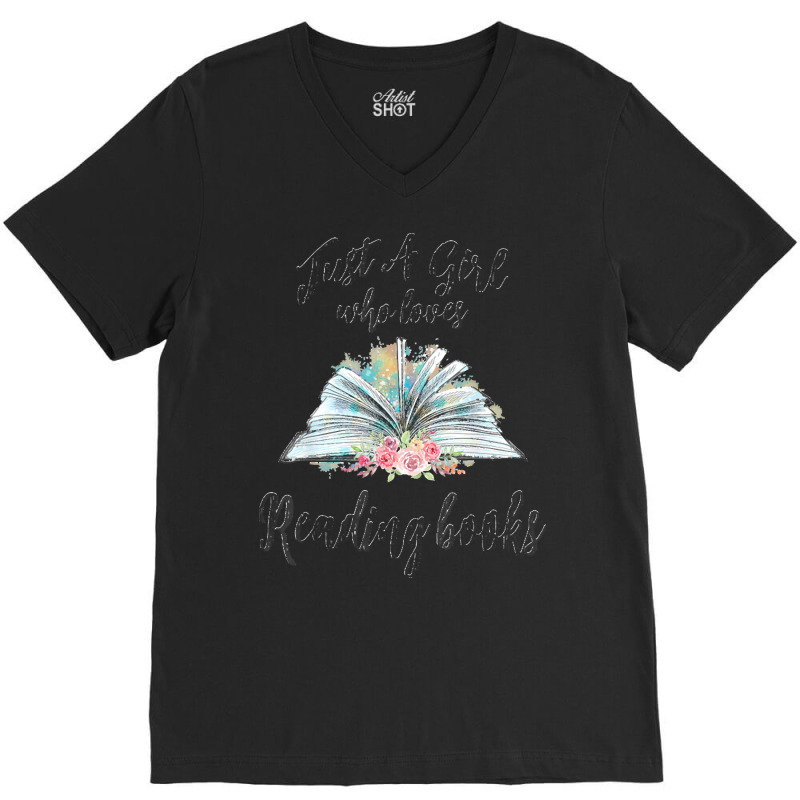 Book T  Shirt Just A Girl Who Loves Reading Books T  Shirt V-Neck Tee by halvorsonlibby58 | Artistshot