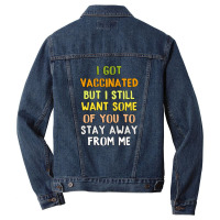 Got Vaccinated Funny Vaccine Humor Joke Social Distancing Men Denim Jacket | Artistshot