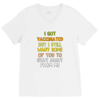 Got Vaccinated Funny Vaccine Humor Joke Social Distancing V-neck Tee | Artistshot