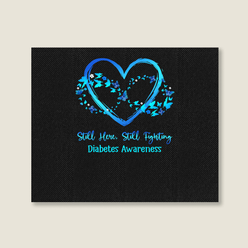 Diabetes Diabetic Awareness Still Here Still Fighting Butterfly Heart Landscape Canvas Print | Artistshot