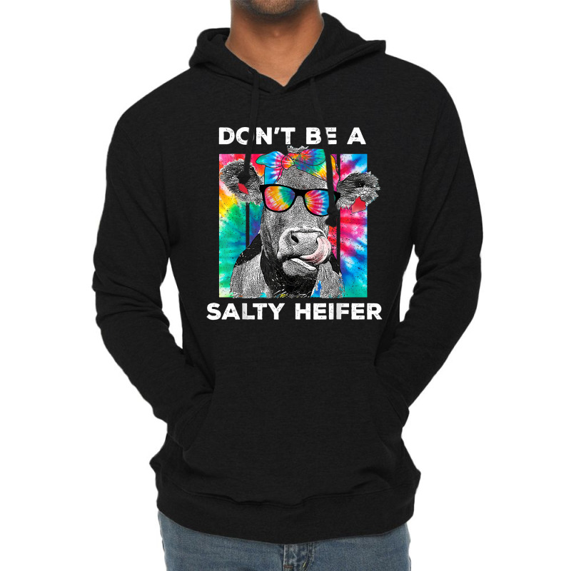 Funny Don't Be A Salty Heifer Tie Dye Cow Farmer Women T Shirt Lightweight Hoodie | Artistshot