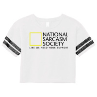 National Sarcasm Society Like We Need Your Support Scorecard Crop Tee | Artistshot