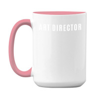 Art Director Gift Funny Job Title Profession Birthday Idea 15 Oz Coffee Mug | Artistshot