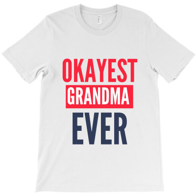 Okayest Grandma Ever T-shirt Designed By Gideon29