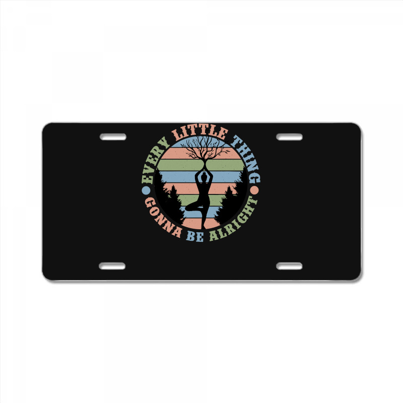 Yoga Fitness Zenevery Little Thing Gonna Be Alright Spiritual And Mind License Plate | Artistshot