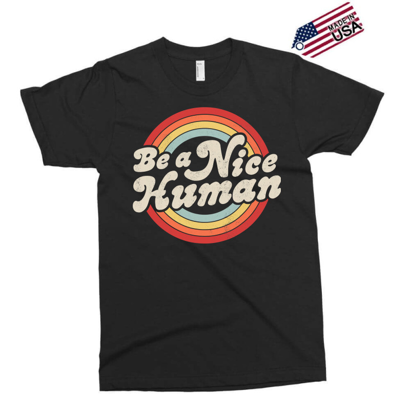 Be A Nice Human Be Kind Women Inspirational Kindness Retro T Shirt Exclusive T-shirt | Artistshot