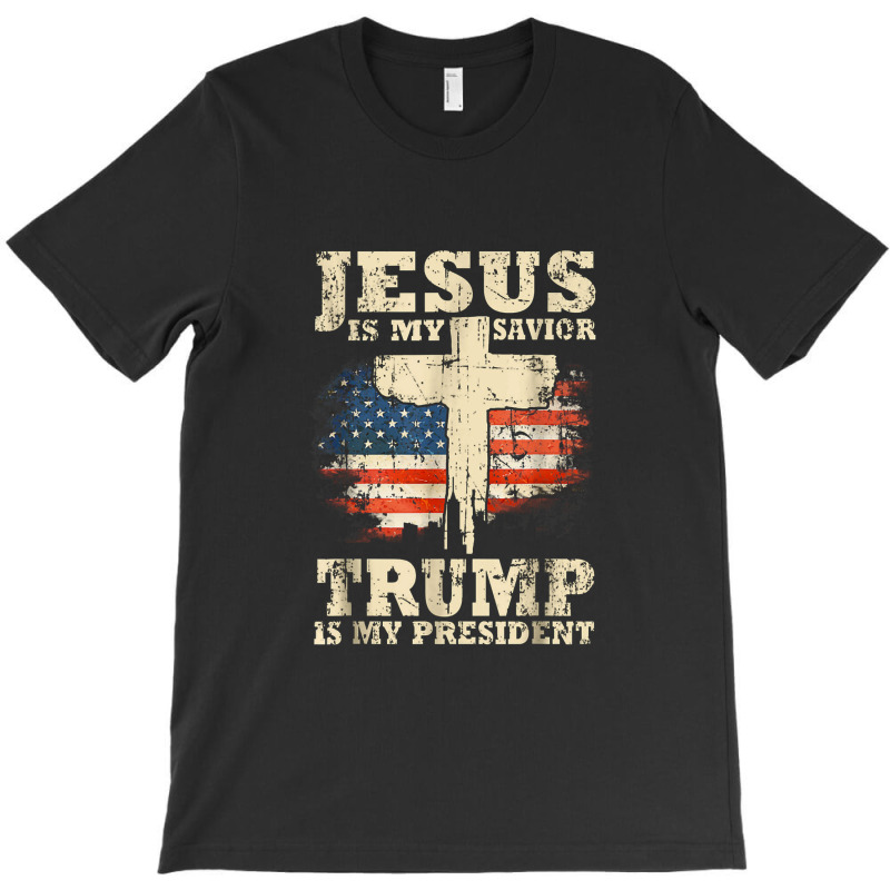 Jesus Is My Savior Trump Is My President Trump Supporter T-shirt | Artistshot