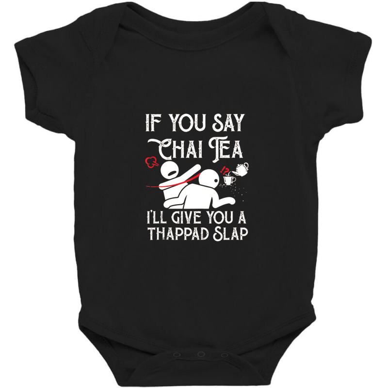 If You Say Chai Tea, I Will Give You A Thappad Slap, Chai Baby Bodysuit | Artistshot