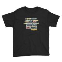 I Don't Know What Is Wrong With Me Youth Tee | Artistshot