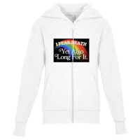 I Fear Death Yet Also Long For It Nihilist Meme Youth Zipper Hoodie | Artistshot