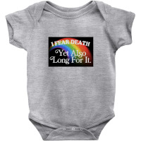 I Fear Death Yet Also Long For It Nihilist Meme Baby Bodysuit | Artistshot