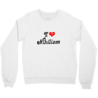 I Heart Nihilism Vintage Look Faded Typography Gift Crewneck Sweatshirt | Artistshot