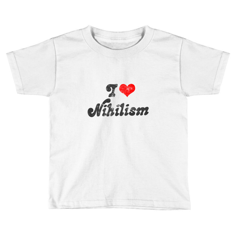 I Heart Nihilism Vintage Look Faded Typography Gift Toddler T-shirt by gusjigangkudus | Artistshot