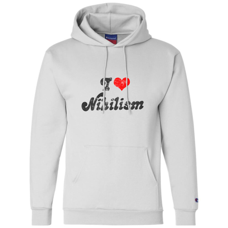 I Heart Nihilism Vintage Look Faded Typography Gift Champion Hoodie by gusjigangkudus | Artistshot