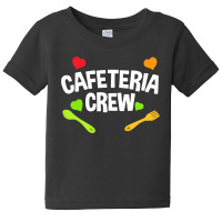 Funny Cafeteria Crew Canteen Food Service Location Baby Tee | Artistshot