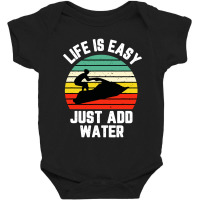 Funny Jet Ski Shirt Life Is Easy Just Add Water Cool Baby Bodysuit | Artistshot