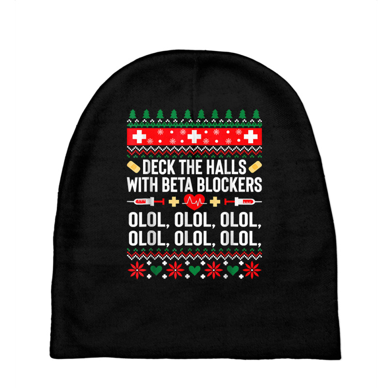 Deck The Halls With Beta Blockers Nurse Christmas Ugly Xmas T Shirt Baby Beanies by longduong89 | Artistshot