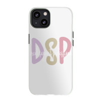 Dsp Appreciation Direct Support Professional Dsp Nurse T Shirt Iphone 13 Case | Artistshot