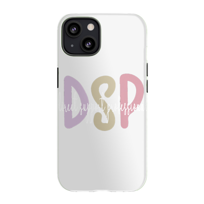 Dsp Appreciation Direct Support Professional Dsp Nurse T Shirt Iphone 13 Case | Artistshot