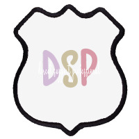 Dsp Appreciation Direct Support Professional Dsp Nurse T Shirt Shield Patch | Artistshot