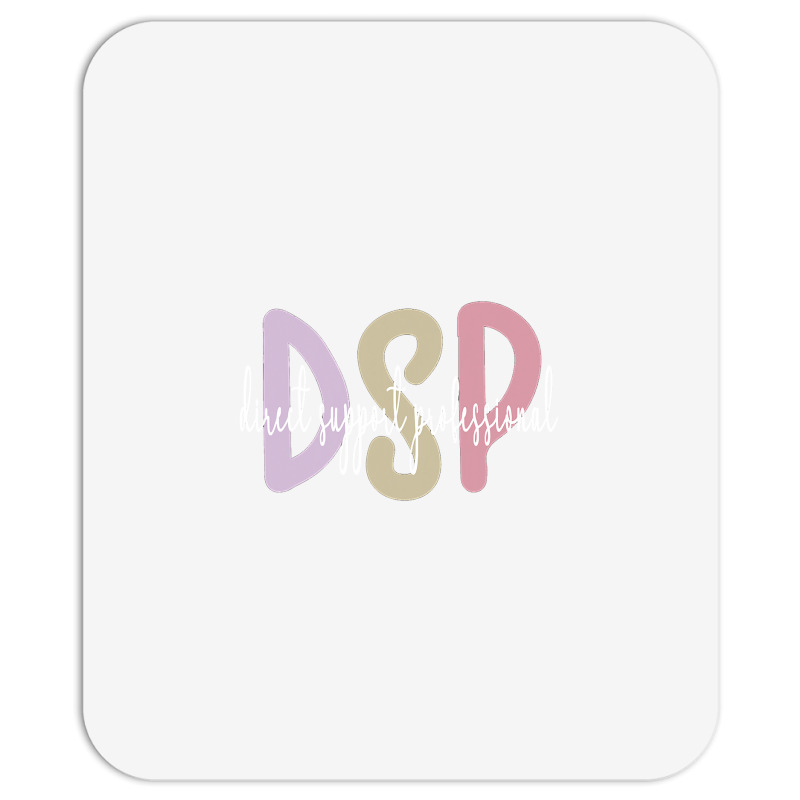 Dsp Appreciation Direct Support Professional Dsp Nurse T Shirt Mousepad | Artistshot