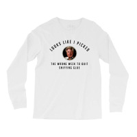 Picked The Wrong Week Long Sleeve Shirts | Artistshot