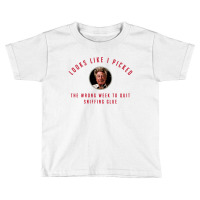 Picked The Wrong Week Toddler T-shirt | Artistshot