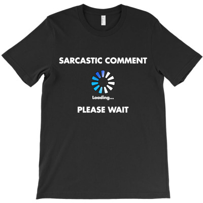 Comment Loading T-shirt Designed By Edward M Smith