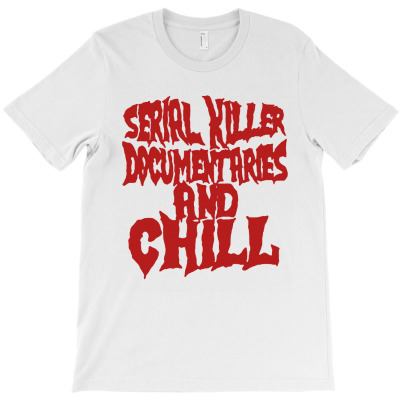 Documentary And Chill T-shirt Designed By Edward M Smith