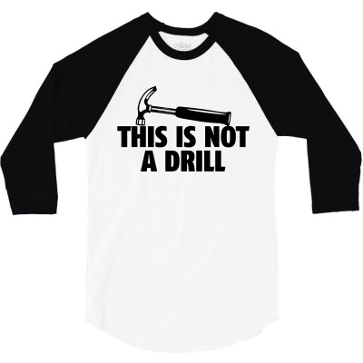 Hammer Builder Woodworking This Is Not A Drill 3/4 Sleeve Shirt Designed By Tillyjemima Art
