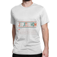 Jiu Jitsu Mom Definition Bjj Mma Jujitsu Martial Arts Women Classic T-shirt | Artistshot