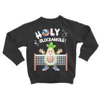 Funny Volleyball Lovers T  Shirt Holy Blockamole Funny Avocado Blocker Toddler Sweatshirt | Artistshot