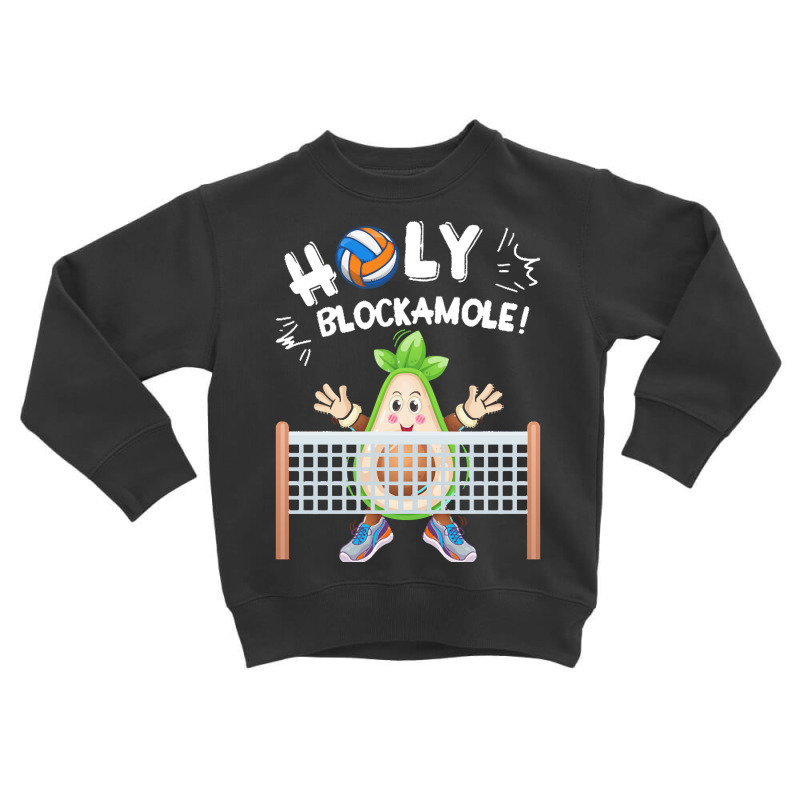 Funny Volleyball Lovers T  Shirt Holy Blockamole Funny Avocado Blocker Toddler Sweatshirt by abelwisoky990 | Artistshot