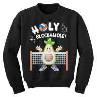 Funny Volleyball Lovers T  Shirt Holy Blockamole Funny Avocado Blocker Youth Sweatshirt | Artistshot