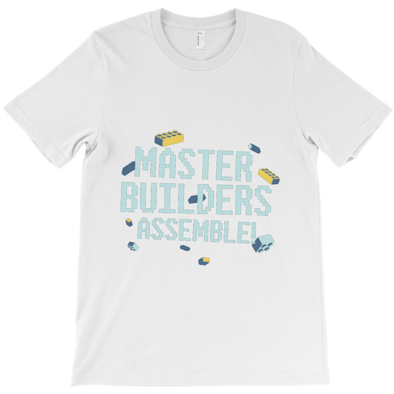 Master Builders Assemble T-shirt | Artistshot