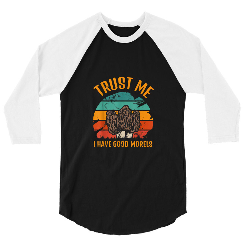 Trust Me I Have Good Morels Moral Mushrooms Stem Fungi Tees 3/4 Sleeve Shirt by muloisongunu | Artistshot