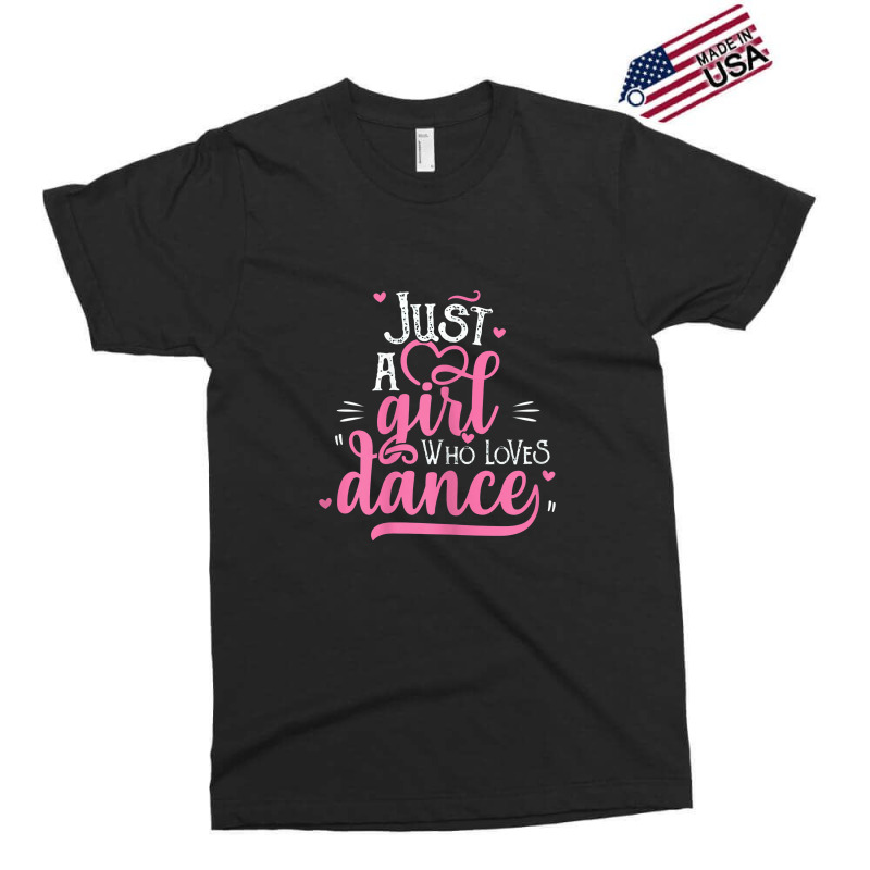 Just A Girl Who Loves Dance Gift For Dancer Exclusive T-shirt | Artistshot