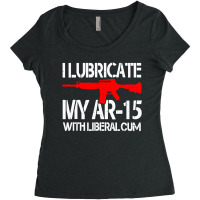 I Lubricate My Ar 15 With Liberal Cum Women's Triblend Scoop T-shirt | Artistshot