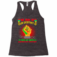 Juneteenth Gifts T  Shirt Our Destiny Is Tied Up With America S Destin Racerback Tank | Artistshot