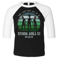 Storm Area 51 Alien Ufo They Can't Stop Us T Shirt Toddler 3/4 Sleeve Tee | Artistshot