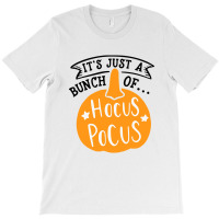 Just A Bunch Of Hocus Pocus Pumpkin Halloween T-shirt | Artistshot